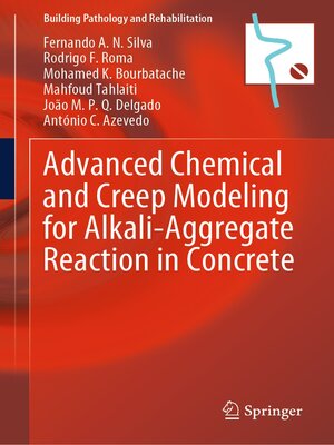 cover image of Advanced Chemical and Creep Modeling for Alkali-Aggregate Reaction in Concrete